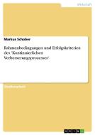 Rahmenbedingungen und Erfolgskriterien des 'Kontinuierlichen Verbesserungsprozesses' di Markus Schober edito da GRIN Publishing