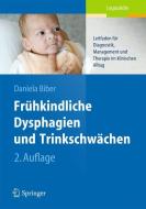 Frühkindliche Dysphagien und Trinkschwächen di Daniela Biber edito da Springer-Verlag GmbH