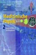 Medizinische Physik 2 edito da Springer Berlin Heidelberg