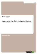 Aggravated Murder By Albanian Canons di Naser Sopjani edito da Grin Publishing