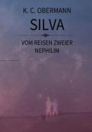 Silva -Vom Reisen zweier Nephilim di Kristina Obermann edito da Books on Demand