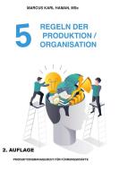 5 Regeln der Produktion / Organisation di Marcus Karl Haman edito da Books on Demand