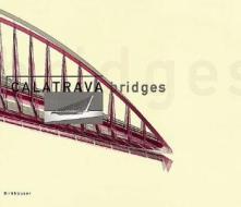 Calatrava Bridges: 3rd Revised and Expanded Edition di Princeton Architectural Press edito da Princeton Architectural Press
