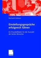 Einstellungsgesprache Erfolgreich Fuhren di Eberhardt Hofmann edito da Gabler Verlag