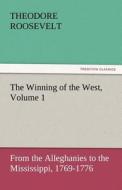 The Winning of the West, Volume 1 di Theodore Roosevelt edito da tredition GmbH