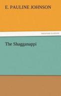 The Shagganappi di E. Pauline Johnson edito da TREDITION CLASSICS