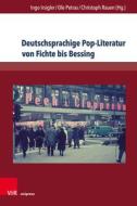 Deutschsprachige Pop-Literatur von Fichte bis Bessing edito da V & R Unipress GmbH