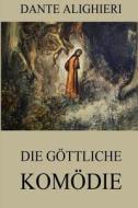 Die Gottliche Komodie: Vollstandige Ausgabe Mit Uber 100 Illustrationen di Dante Alighieri edito da Jazzybee Verlag