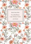 Rainer Maria Rilke: Geschichten vom lieben Gott. Vollständige Neuausgabe di Rainer Maria Rilke edito da LIWI Literatur- und Wissenschaftsverlag