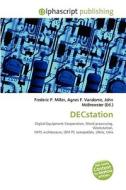 Decstation di #Miller,  Frederic P. Vandome,  Agnes F. Mcbrewster,  John edito da Vdm Publishing House