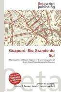 Guapor , Rio Grande Do Sul edito da Betascript Publishing