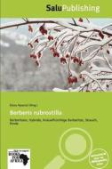 Berberis Rubrostilla edito da Betascript Publishing