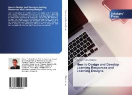 How to Design and Develop Learning Resources and Learning Designs di Maman Fathurrohman edito da SPS