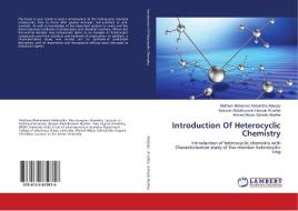 Introduction Of Heterocyclic Chemistry di Maitham Mohamed Abdulridha Alabody, Bassam Abdulhussein Hassan Al safee, Ahmed Abbas Saheeb Alsafee edito da LAP Lambert Academic Publishing