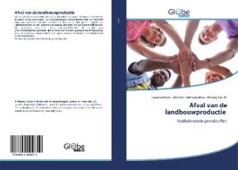 Afval van de landbouwproductie di Elena Gottlieb, Alevtina Rakhmatullina, Phuong Ha Thi edito da GlobeEdit