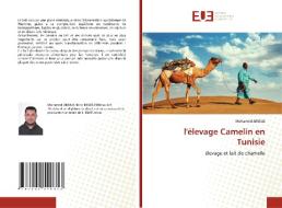L'elevage Camelin En Tunisie di Aroua Mohamed Aroua edito da KS OmniScriptum Publishing