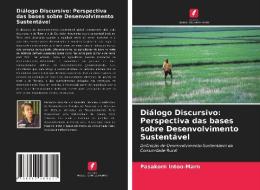 Diálogo Discursivo: Perspectiva das bases sobre Desenvolvimento Sustentável di Pasakorn Intoo-Marn edito da Edições Nosso Conhecimento