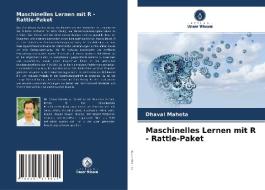Maschinelles Lernen mit R - Rattle-Paket di Dhaval Maheta edito da Verlag Unser Wissen