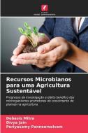 Recursos Microbianos para uma Agricultura Sustentável di Debasis Mitra edito da Edições Nosso Conhecimento