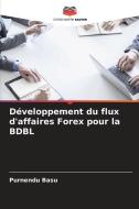 Développement du flux d'affaires Forex pour la BDBL di Purnendu Basu edito da Editions Notre Savoir