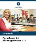 Forschung im Bildungswesen V. I di Felipe Adaid edito da Verlag Unser Wissen