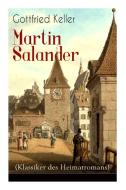 Martin Salander (klassiker Des Heimatromans) di Gottfried Keller edito da E-artnow