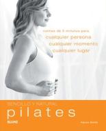 Pilates: Rutinas de 5 Minutos Para Cualquier Persona, Cualquier Momento, Cualquier Lugar di Karen Smith edito da BLUME