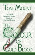 The Colour of Cold Blood di Toni Mount edito da MadeGlobal Publishing