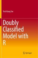 Doubly Classified Model with R di Teck Kiang Tan edito da Springer Singapore
