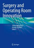 Surgery and Operating Room Innovation edito da Springer Singapore