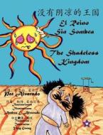 El Reino Sin Sombra * The Shadeless Kingdom di Pat Alvarado edito da Piggy Press Books