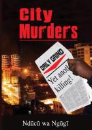 City Murders di Ndoco wa Ngøgo edito da East African Educational Publishers