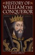 William The Conqueror / Makers Of History Illustrated di Abbott Jacob Abbott edito da Independently Published