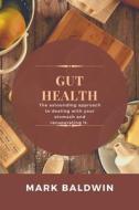 GUT HEALTH di BALDWIN MARK BALDWIN edito da Independently Published