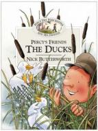 Percy\'s Friends The Ducks di Nick Butterworth edito da Harpercollins Publishers
