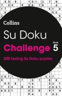 Su Doku Challenge Book 5 di Collins Puzzles edito da HarperCollins Publishers