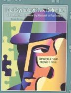 The Psychologist As Detective, The:an Introduction To Conducting Research In Psychology di Randolph A. Smith, Stephen F. Davis edito da Pearson Higher Education