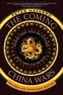 The Coming China Wars di Peter Navarro edito da Pearson Education (US)