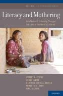 Literacy and Mothering: How Women's Schooling Changes the Lives of the World's Children di Robert A. Levine, Sarah Levine, Beatrice Schnell-Anzola edito da OXFORD UNIV PR