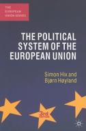 The Political System of the European Union di Simon Hix, Bjørn Høyland edito da Macmillan Education