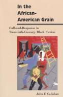 Call-and-response In Twentieth-century Black Fiction di John Callahan edito da University Of Illinois Press