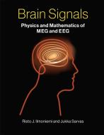 Brain Signals di Risto J. (Aalto University School of Science) Ilmoniemi, Jukka (Aalto University School of Science) Sarvas edito da MIT Press Ltd