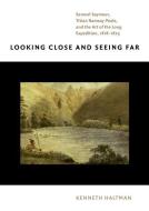 Looking Close and Seeing Far di Kenneth Haltman edito da Pennsylvania State University Press