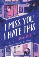 I Miss You, I Hate This di Sara Saedi edito da POPPY BOOKS