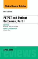 PET/CT and Patient Outcomes, Part I, An Issue of PET Clinics di Rathan Subramaniam edito da Elsevier - Health Sciences Division
