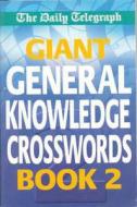 The "daily Telegraph" Giant General Knowledge Crosswords di Telegraph Group Limited, Michael Mepham edito da Pan Macmillan