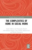 The Complexities Of Home In Social Work di Carole Zufferey, Christopher Horsell edito da Taylor & Francis Ltd