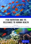 Fish Nutrition And Its Relevance To Human Health di A. S. Ninawe, J. R. Dhanze, R. Dhanze, S. T. Indulkar edito da Taylor & Francis Ltd