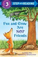 Fox and Crow Are Not Friends di Melissa Wiley edito da RANDOM HOUSE