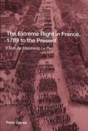 The Extreme Right in France, 1789 to the Present di Peter Davies edito da Routledge
